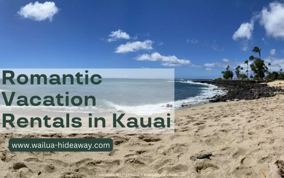 Romantic Vacation Rentals in Kauai
